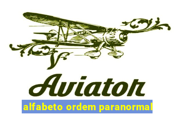 alfabeto ordem paranormal